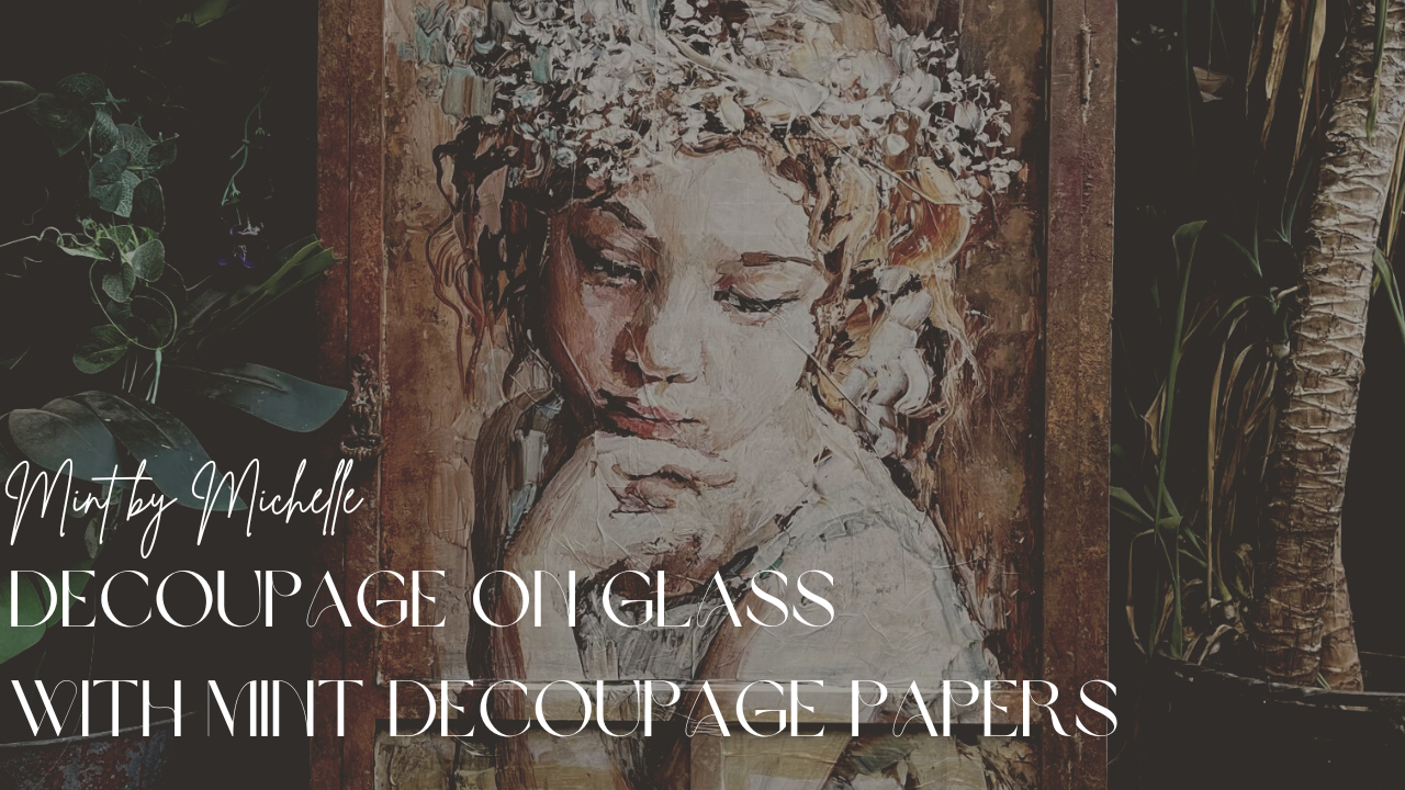 Decoupage on glass using Mint Decoupage Papers