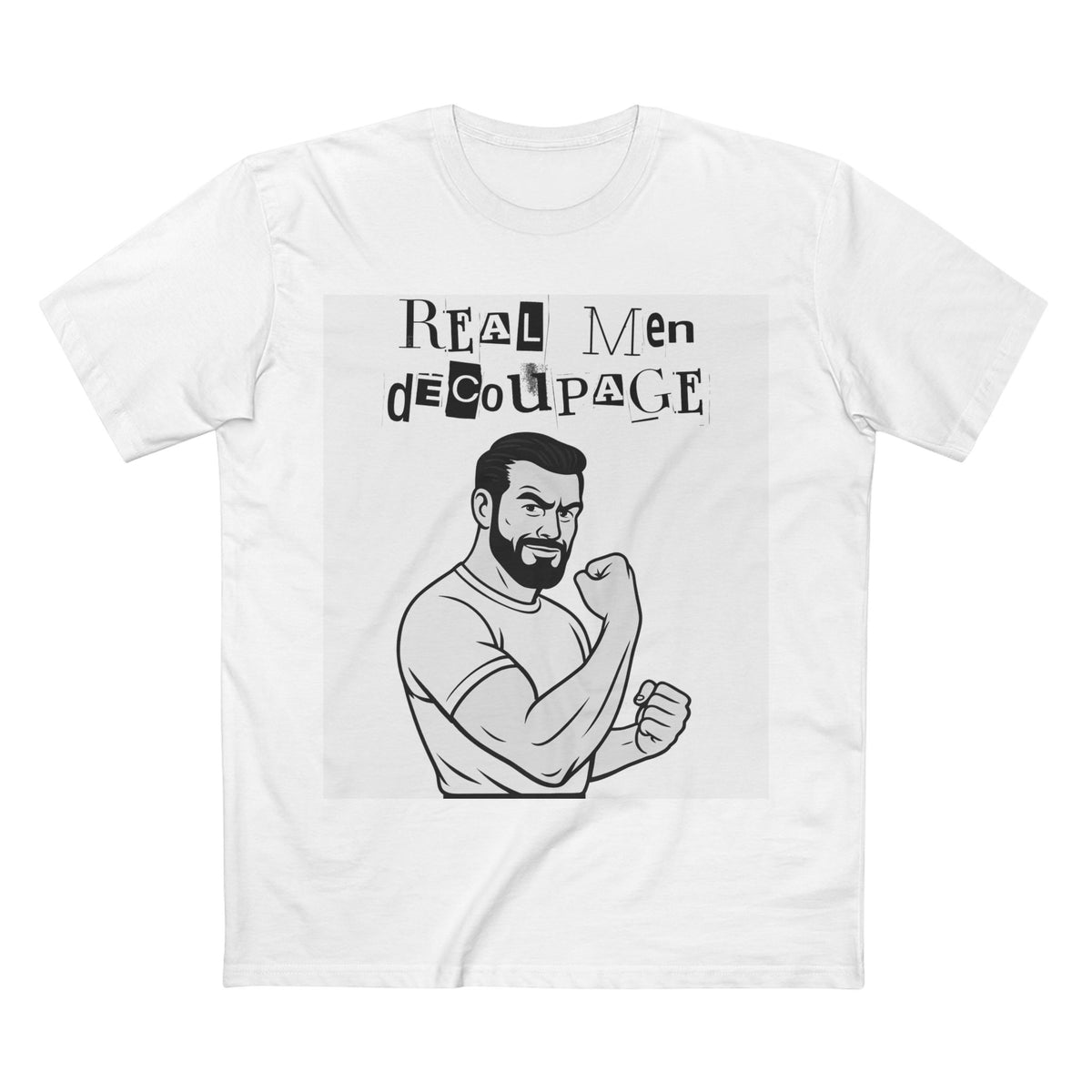 Men's Tee – "Real Men Decoupage" Graphic T-Shirt